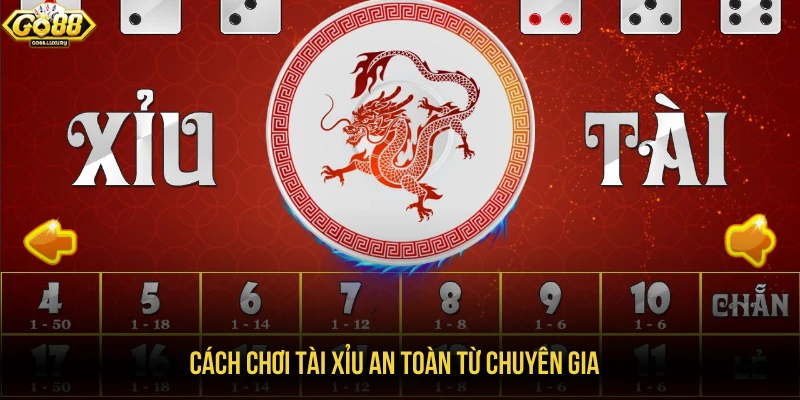 Cách chơi tài xỉu an toàn từ chuyên gia