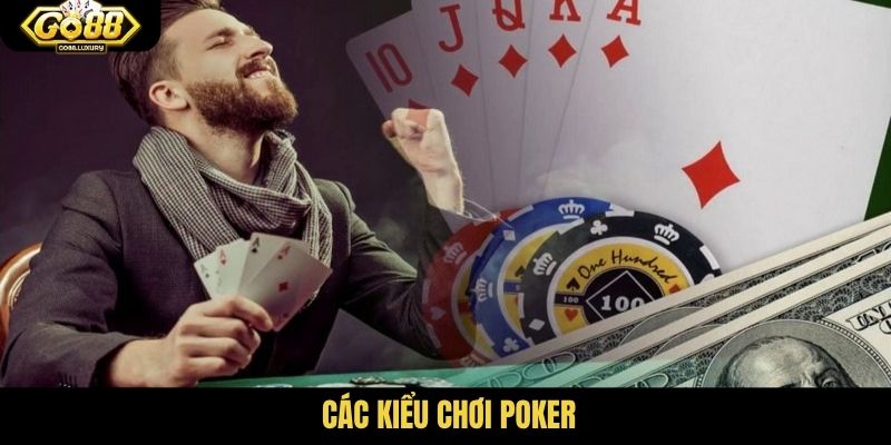 các kiểu chơi Poker